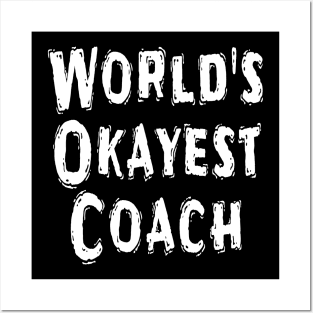 World's Okayest Coach Posters and Art